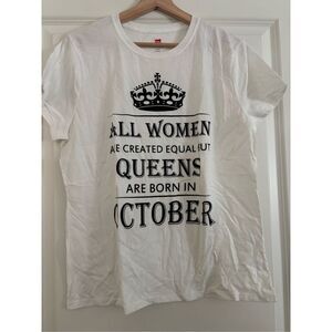 Queens are Born in October Women's T-shirt size Large